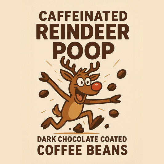 Caffeinated Reindeer Poop – Dark Chocolate Coated Coffee Beans (125g)