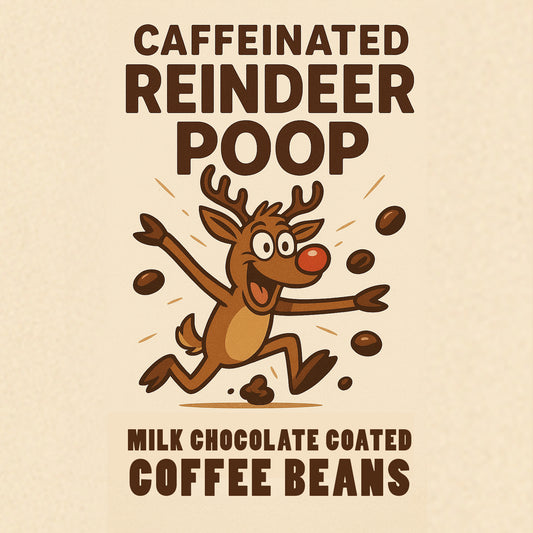 Caffeinated Reindeer Poop – Milk Chocolate Coated Coffee Beans (125g)